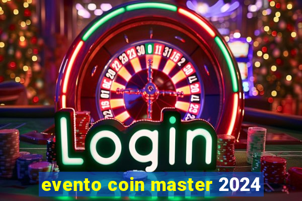 evento coin master 2024